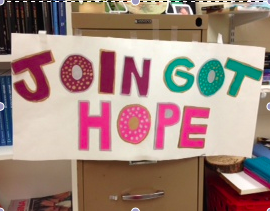 A sign for the "Got Hope" club hangs in Sra. Graham's room. The "Got Hope" club gives students opportunities to reach out to cancer patients.