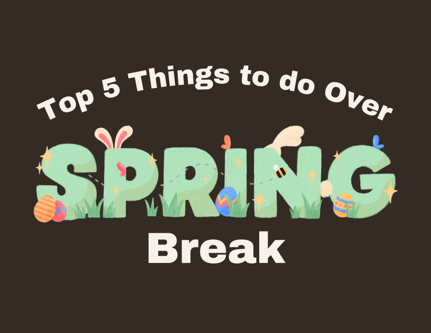 top-5-things-to-do-over-spring-break-the-revolution